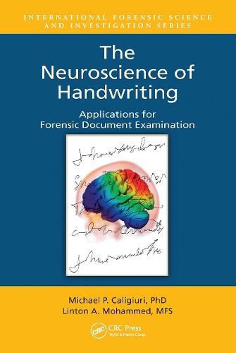 The Neuroscience of Handwriting: Applications for Forensic Document Examination (International Forensic Science and Investigation)