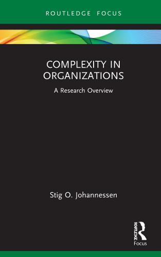 Complexity in Organizations: A Research Overview (State of the Art in Business Research)