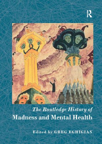 The Routledge History of Madness and Mental Health (Routledge Histories)