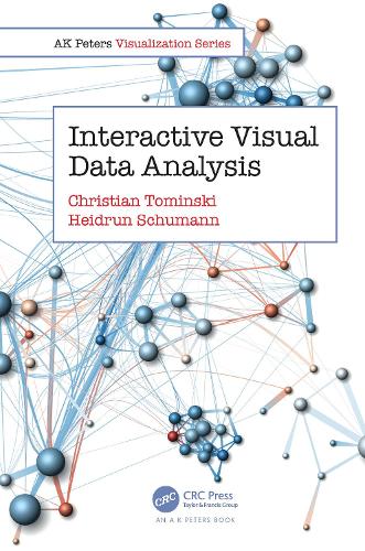 Interactive Visual Data Analysis (AK Peters Visualization Series)