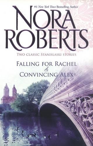 Falling for Rachel & Convincing Alex (Stanislaski Stories)