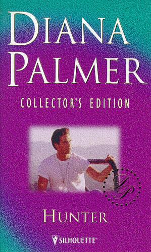Hunter (Diana Palmer Collector's Editions)