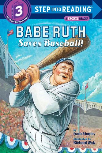 Babe Ruth Saves Baseball!: Step Into Reading 3