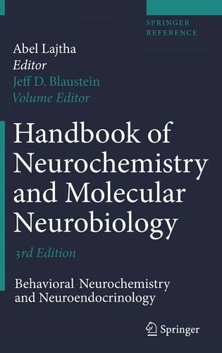 Handbook of Neurochemistry and Molecular Neurobiology: Behavioral Neurochemistry, Neuroendocrinology and Molecular Neurobiology (Springer Reference)