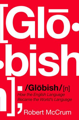 Globish: How the English Language Became the World's Language