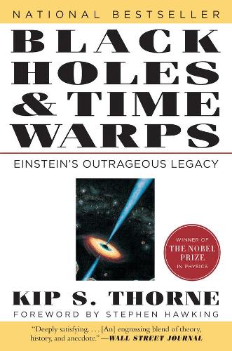 Black Holes & Time Warps: Einstein's Outrageous Legacy (Commonwealth Fund Book Program)