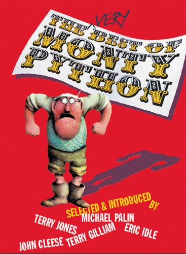The Very Best of Monty Python: The essential gags, sketches and songs, individually selected and introduced by the Python team