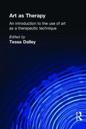 Art as Therapy: An Introduction to the Use of Art as a Therapeutic Technique: 265 (Social Science Paperbacks)
