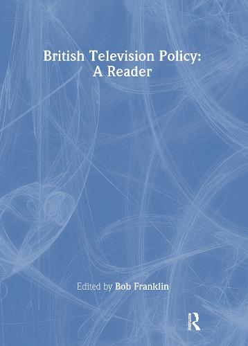 British Television Policy: A Reader (Media Policy (Paperback))
