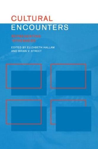 Cultural Encounters: Representing Otherness (Sussex Studies in Culture and Communication)