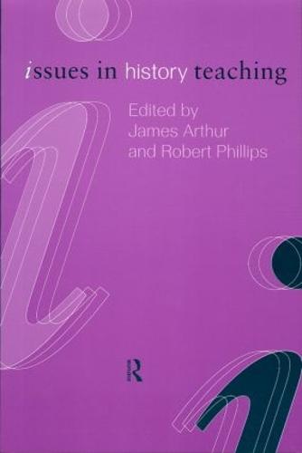 Issues in History Teaching (Issues in Teaching Series)