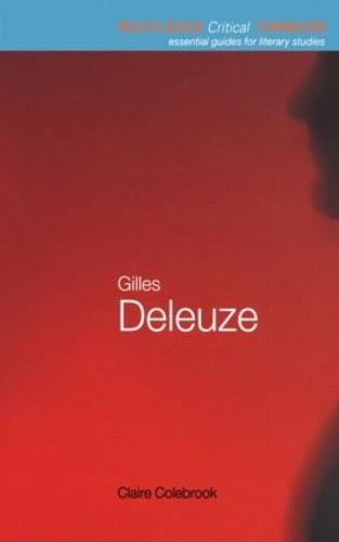 Gilles Deleuze: Essential Guides for Literary Studies (Routledge Critical Thinkers)