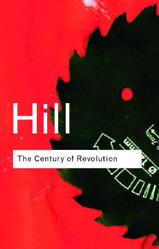 The Century of Revolution, 1603-1714 (Routledge Classics)