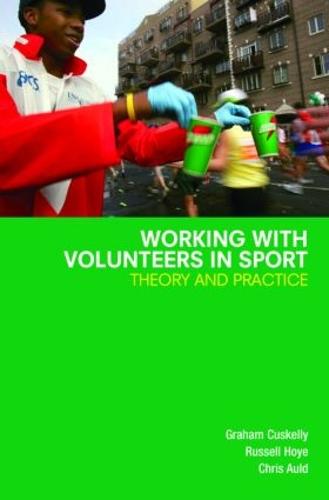 Working with Volunteers in Sport: Theory and Practice