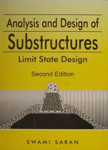 Analysis and Design of Substructures: Limit State Design (Balkema Proceedings and Monographs in Engineering, Water and)