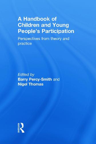 A Handbook of Children and Young People�s Participation: Perspectives from Theory and Practice