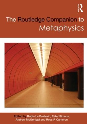 The Routledge Companion to Metaphysics (Routledge Philosophy Companions)