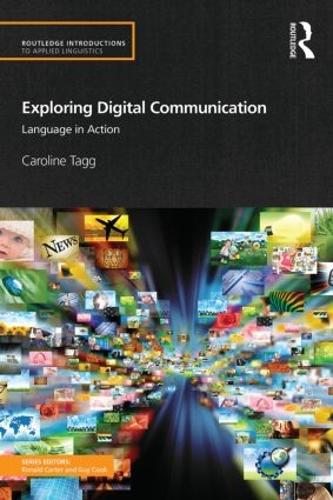 Exploring Digital Communication: Language in Action (Routledge Introductions to Applied Linguistics)
