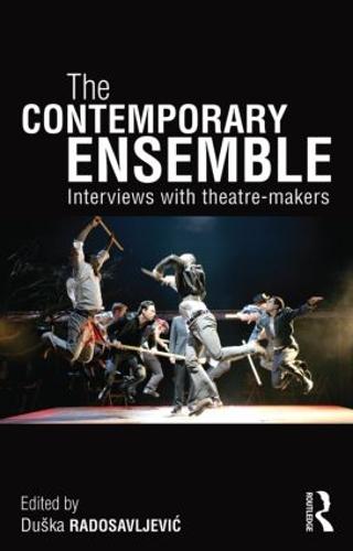 The Contemporary Ensemble: Interviews with Theatre-Makers