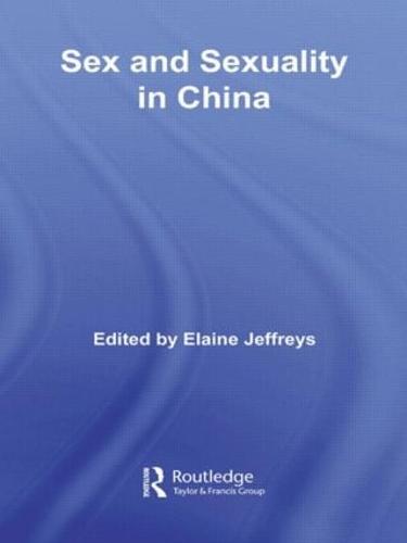 Sex and Sexuality in China (Routledge Studies on China in Transition)