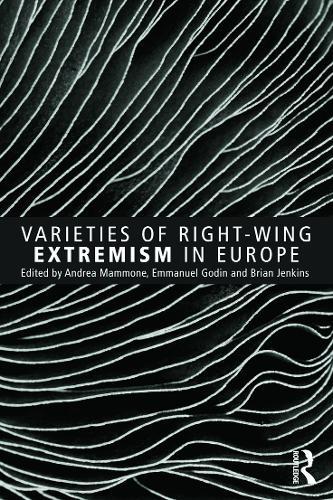 Varieties of Right-Wing Extremism in Europe (Routledge Studies in Extremism and Democracy)