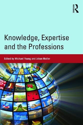 Knowledge, Expertise and the Professions