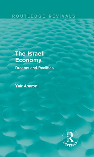 The Israeli Economy (Routledge Revivals): Dreams and Realities