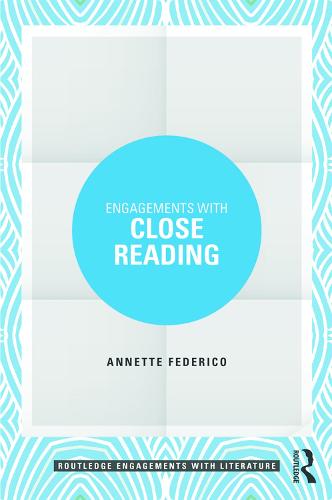 Engagements with Close Reading (Routledge Engagements with Literature)