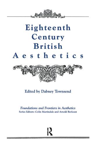 Eighteenth-Century British Aesthetics (Foundations and Frontiers in a)