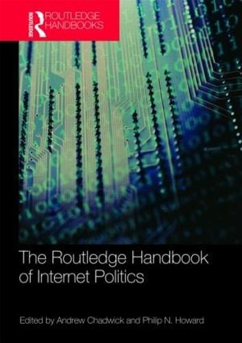 Routledge Handbook of Internet Politics (Routledge Handbooks (Paperback))