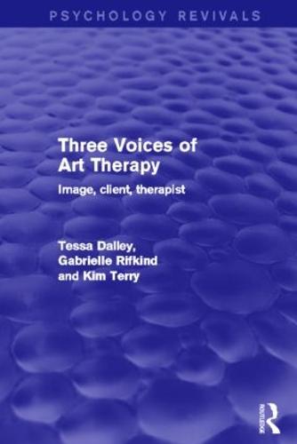 Three Voices of Art Therapy: Image, client, therapist (Psychology Revivals)