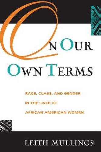 On Our Own Terms: Race, Class, and Gender in the Lives of African-American Women (Perspectives in Neural Computing)