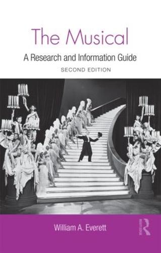 The Musical: A Research and Information Guide (Routledge Music Bibliographies)
