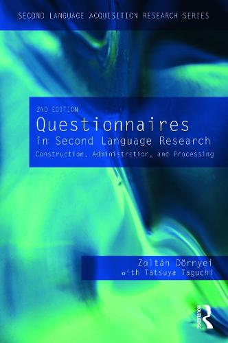 Questionnaires in Second Language Research: Construction, Administration, and Processing (Second Language Acquisition Research Series)