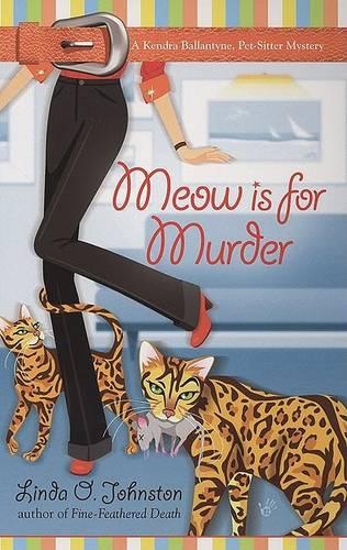 Meow Is for Murder (Kendra Ballantyne, Pet-Sitter Mysteries)