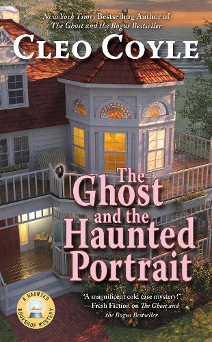 Ghost and the Haunted Portrait, The: 7 (Haunted Bookshop Mystery)