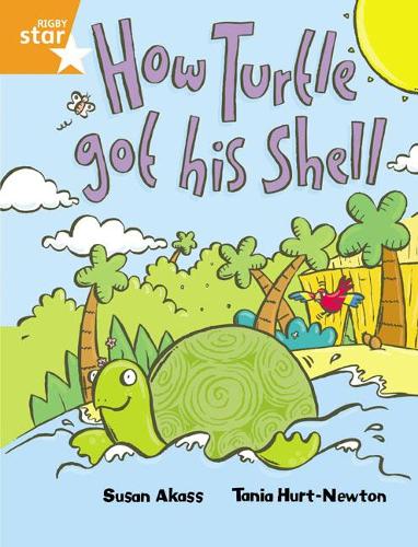 Rigby Star Guided 2 Orange Level, How the Turtle Got His Shell: Pupil Book