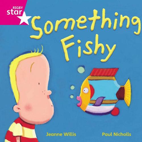 Rigby Star Independent Pink Reader 14: Something Fishy
