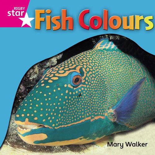 Rigby Star Independent Reception Pink Level Non Fiction: Fish Colours Single