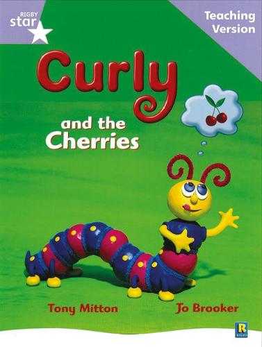 Rigby Star Guided Reading Lilac Level: Curly and the Cherries Teaching Version: Llilac Level