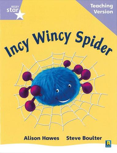 Rigby Star Phonic Guided Reading Lilac Level: Incy Wincy Spider Teaching Version: Phonic Opportunity Lilac Level
