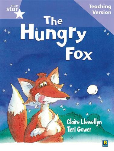 Rigby Star Guided Reading Lilac Level: The Hungry Fox Teaching Version