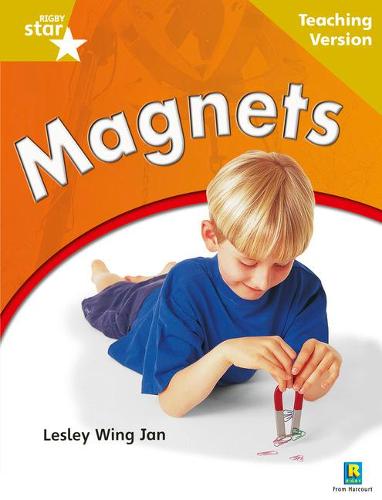 Rigby Star Non-fiction: Guided Reading Gold Level: Magnets Teaching Version: Gold Level Non-fiction (STARQUEST)