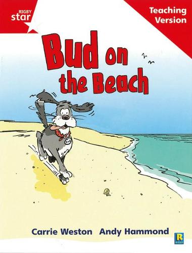 Rigby Star Phonic Guided Reading Red Level: Bud on the Beach Teaching Version: Phonic Opportunity Red Level