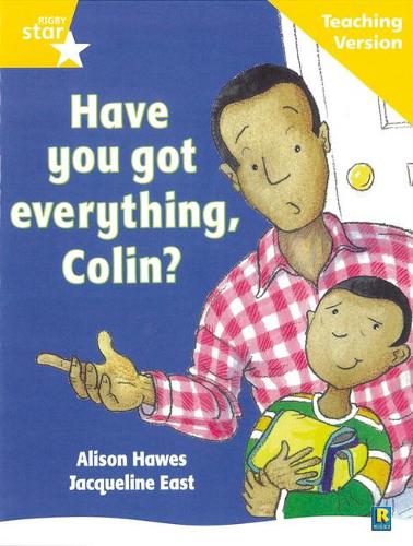 Rigby Star Guided Reading Yellow Level: Have you got everything Colin? Teaching Version (STARQUEST)