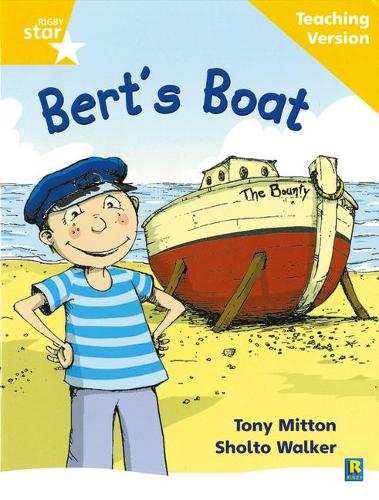 Rigby Star Phonic Guided Reading Yellow Level: Bert's Boat Teaching Version: Phonic Opportunity Yellow Level (Star Phonics Opportunity Readers)