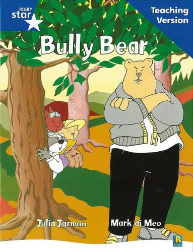 Rigby Star Guided Reading Blue Level: Bully Bear Teaching Version