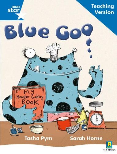 Rigby Star Phonic Guided Reading Blue Level: Blue Goo Teaching Version (Star Phonics Opportunity Readers)