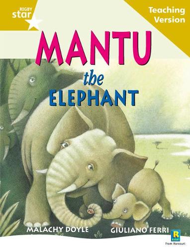 Rigby Star Guided Reading Gold Level: Mantu the Elephant Teaching Version