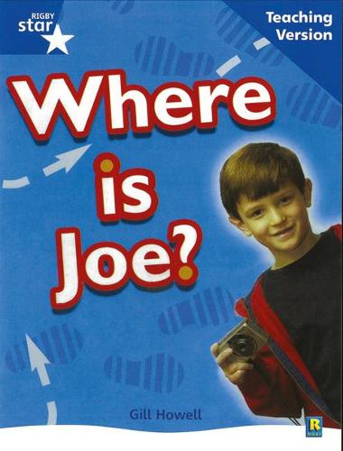 Rigby Star Non-Fiction Blue Level: Where is Joe? Teaching Version Framework Edition: Blue Level Non-fiction (STARQUEST)